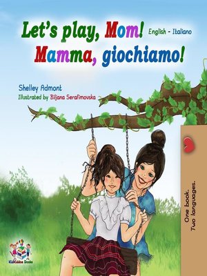 cover image of Let's play, Mom! (English Italian Bilingual Book)